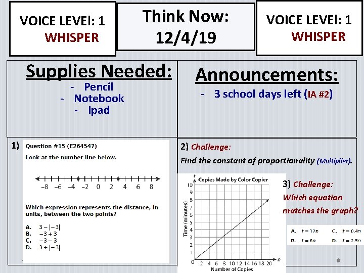 VOICE LEVEl: 1 WHISPER Think Now: 12/4/19 Supplies Needed: - Pencil - Notebook -