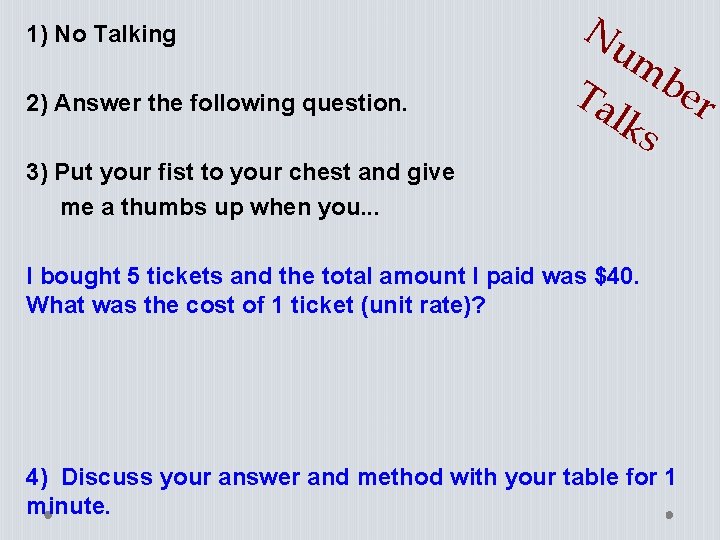 1) No Talking 2) Answer the following question. 3) Put your fist to your