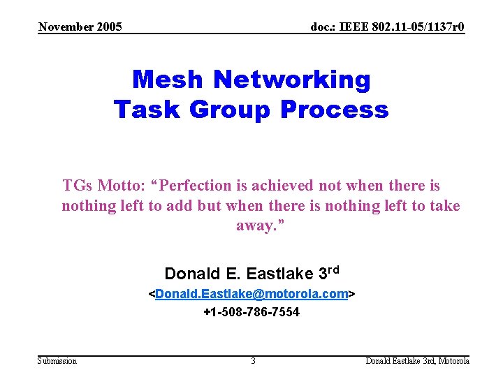 November 2005 doc. : IEEE 802. 11 -05/1137 r 0 Mesh Networking Task Group