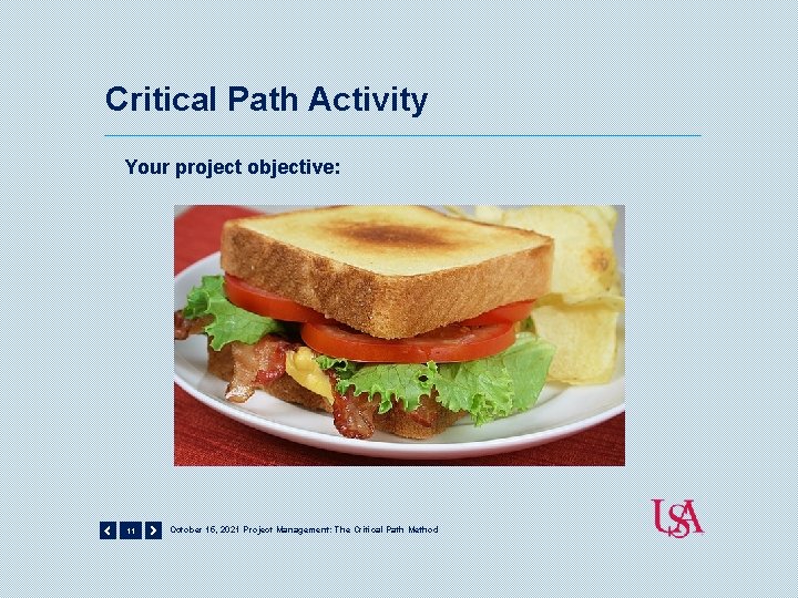 Critical Path Activity Your project objective: 11 October 15, 2021 Project Management: The Critical