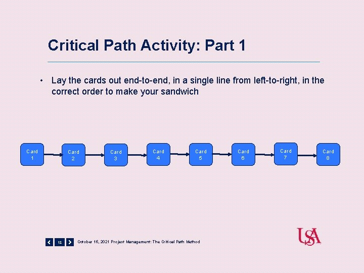 Critical Path Activity: Part 1 • Lay the cards out end-to-end, in a single