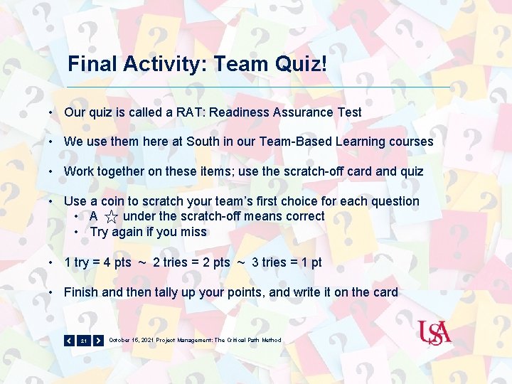 Final Activity: Team Quiz! • Our quiz is called a RAT: Readiness Assurance Test