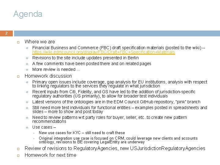 Agenda 2 Where we are v v Financial Business and Commerce (FBC) draft specification