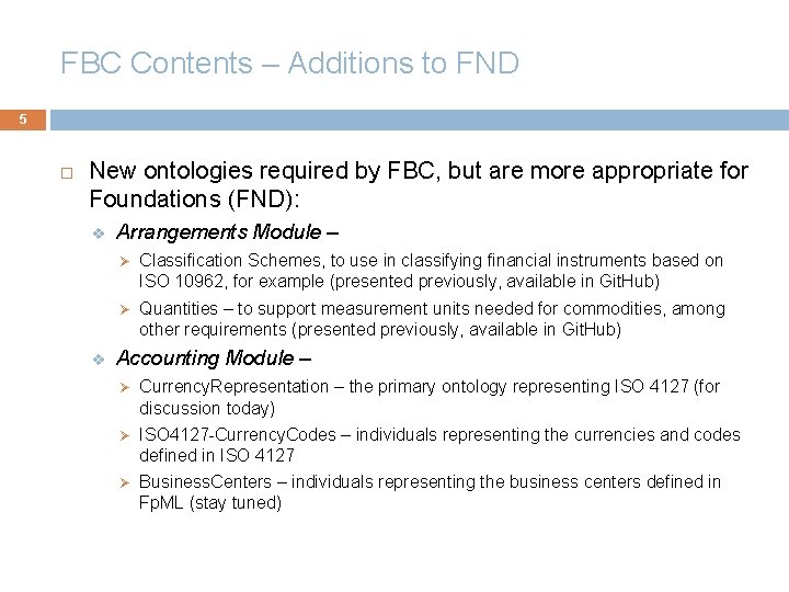 FBC Contents – Additions to FND 5 New ontologies required by FBC, but are