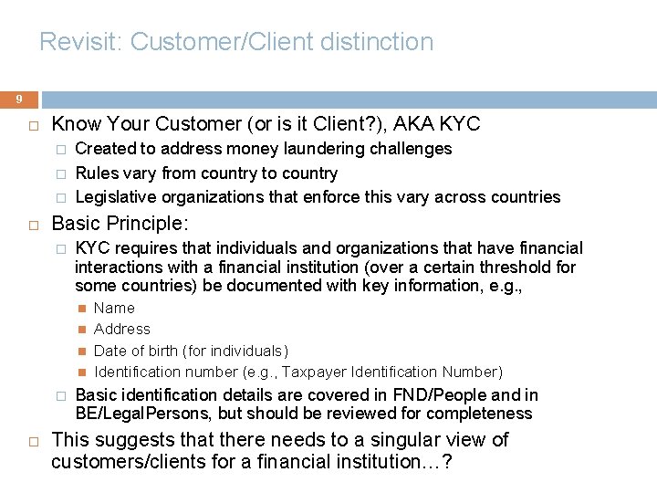 Revisit: Customer/Client distinction 9 Know Your Customer (or is it Client? ), AKA KYC