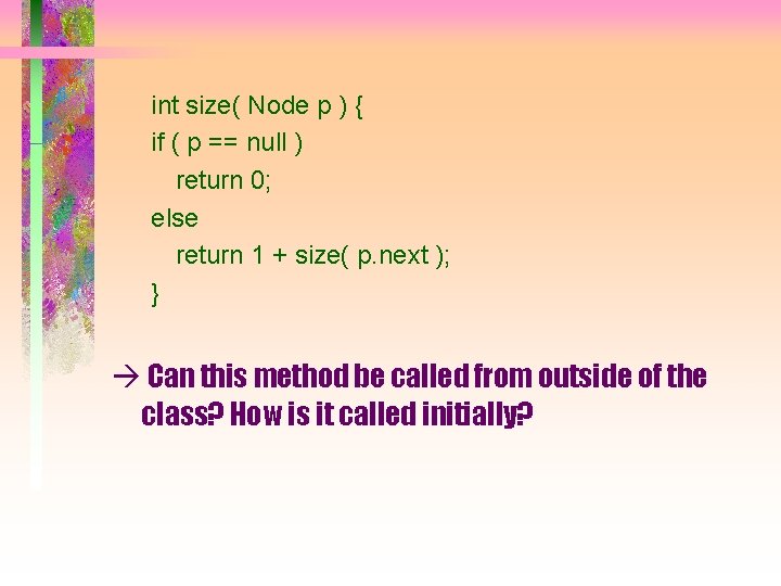 int size( Node p ) { if ( p == null ) return 0;