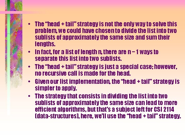  • The “head + tail” strategy is not the only way to solve