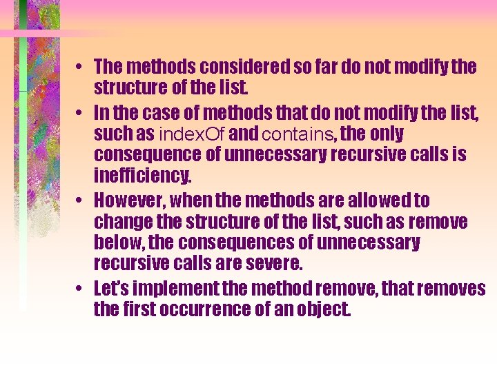  • The methods considered so far do not modify the structure of the