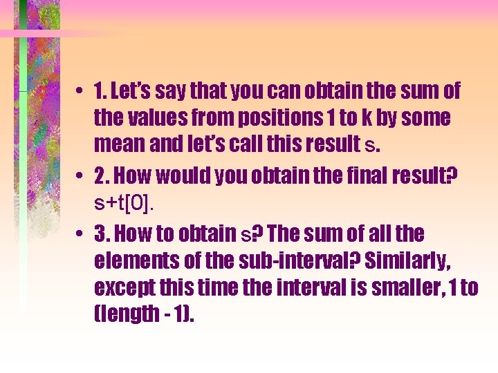  • 1. Let’s say that you can obtain the sum of the values