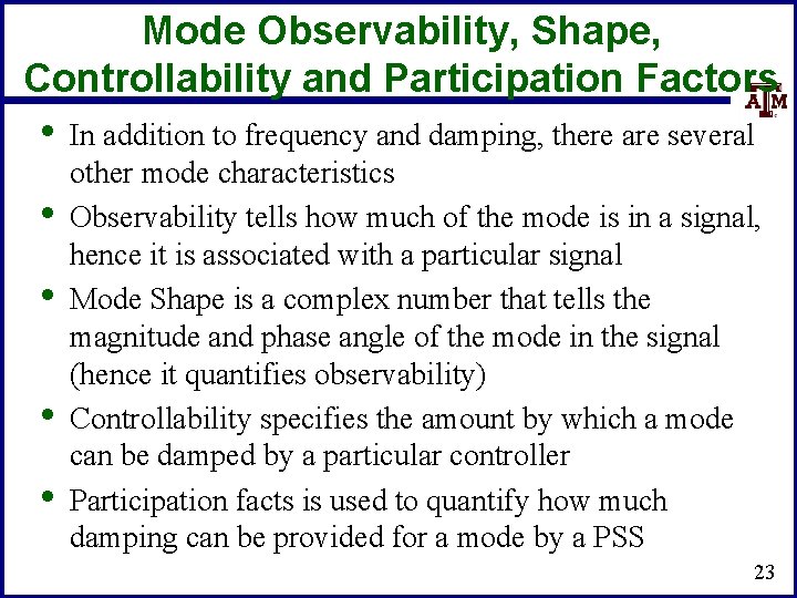 Mode Observability, Shape, Controllability and Participation Factors • • • In addition to frequency