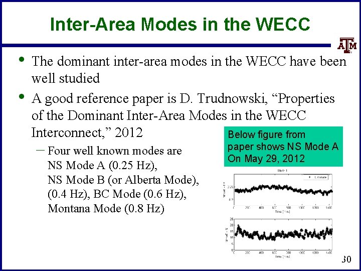 Inter-Area Modes in the WECC • • The dominant inter-area modes in the WECC