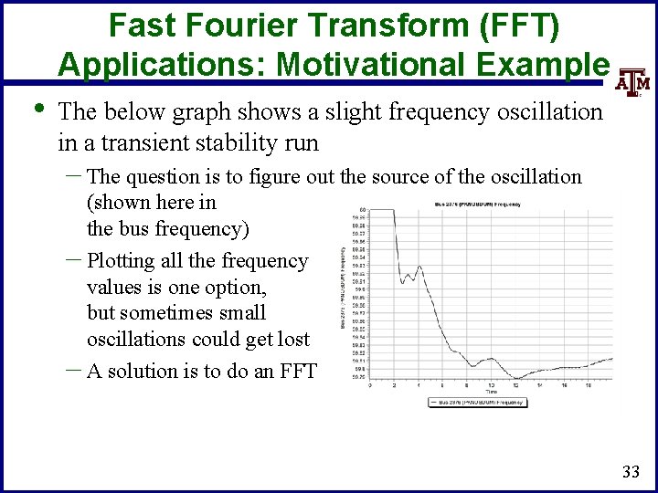 Fast Fourier Transform (FFT) Applications: Motivational Example • The below graph shows a slight