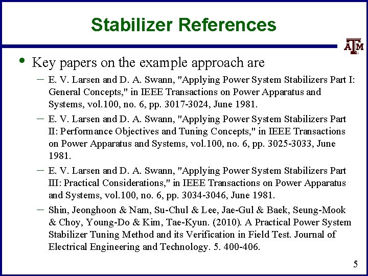 Stabilizer References • Key papers on the example approach are – E. V. Larsen
