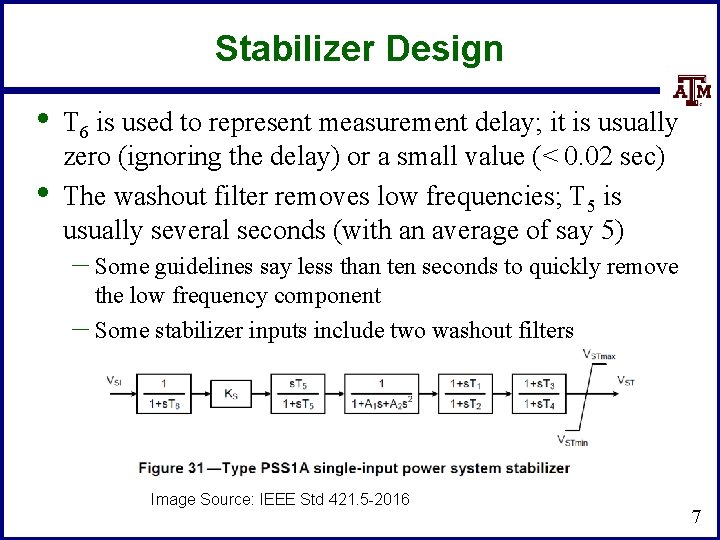 Stabilizer Design • • T 6 is used to represent measurement delay; it is