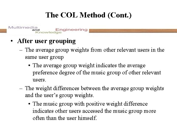 The COL Method (Cont. ) • After user grouping – The average group weights