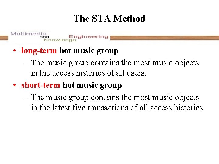 The STA Method • long-term hot music group – The music group contains the