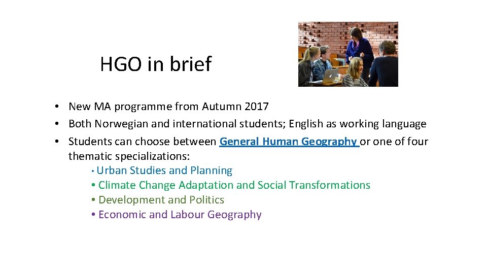 HGO in brief • New MA programme from Autumn 2017 • Both Norwegian and