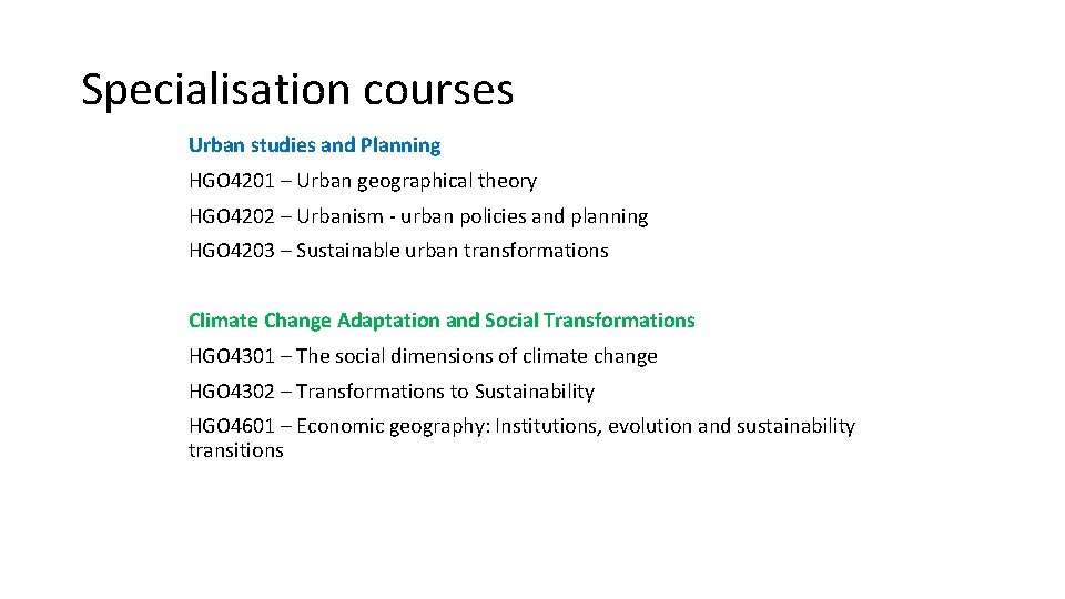 Specialisation courses Urban studies and Planning HGO 4201 – Urban geographical theory HGO 4202