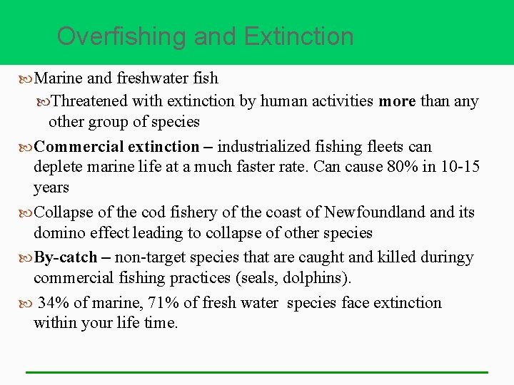 Overfishing and Extinction Marine and freshwater fish Threatened with extinction by human activities more