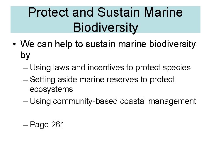 Protect and Sustain Marine Biodiversity • We can help to sustain marine biodiversity by