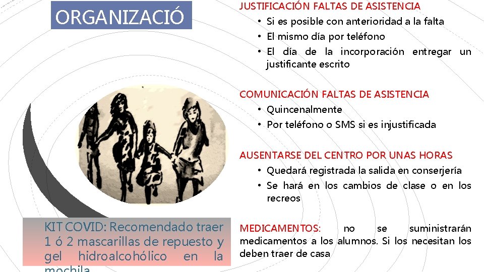 ORGANIZACIÓ N JUSTIFICACIÓN FALTAS DE ASISTENCIA • Si es posible con anterioridad a la