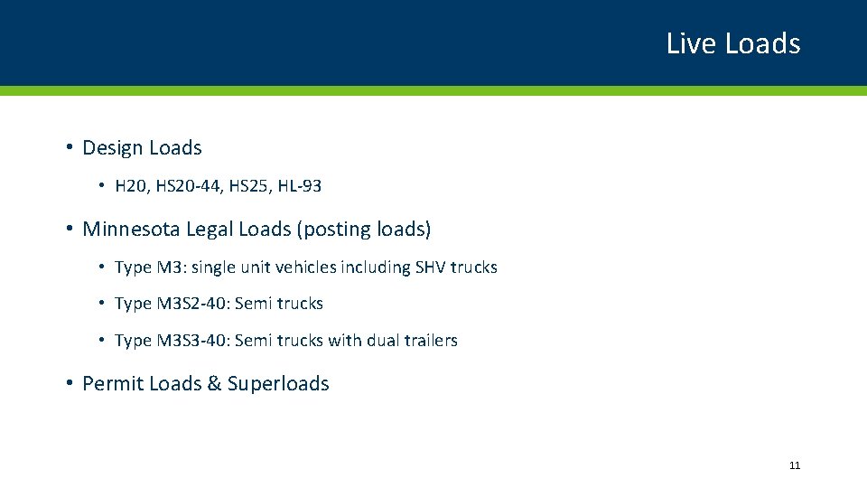 Live Loads • Design Loads • H 20, HS 20 -44, HS 25, HL-93 Live Loads • Design Loads • H 20, HS 20 -44, HS 25, HL-93