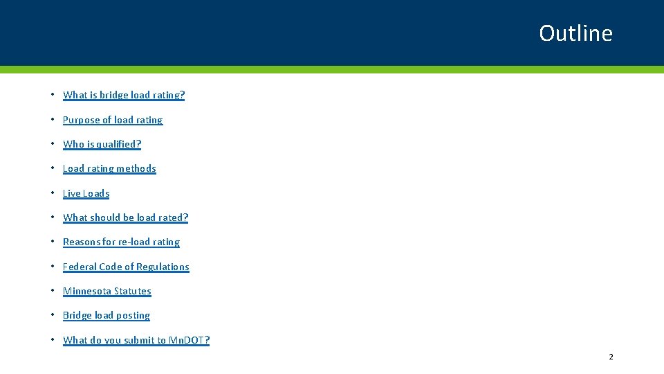 Outline • What is bridge load rating? • Purpose of load rating • Who