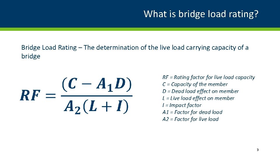 What is bridge load rating? Bridge Load Rating – The determination of the live