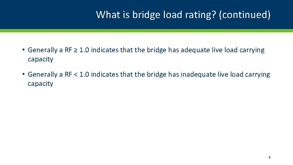 What is bridge load rating? (continued) • Generally a RF ≥ 1. 0 indicates What is bridge load rating? (continued) • Generally a RF ≥ 1. 0 indicates