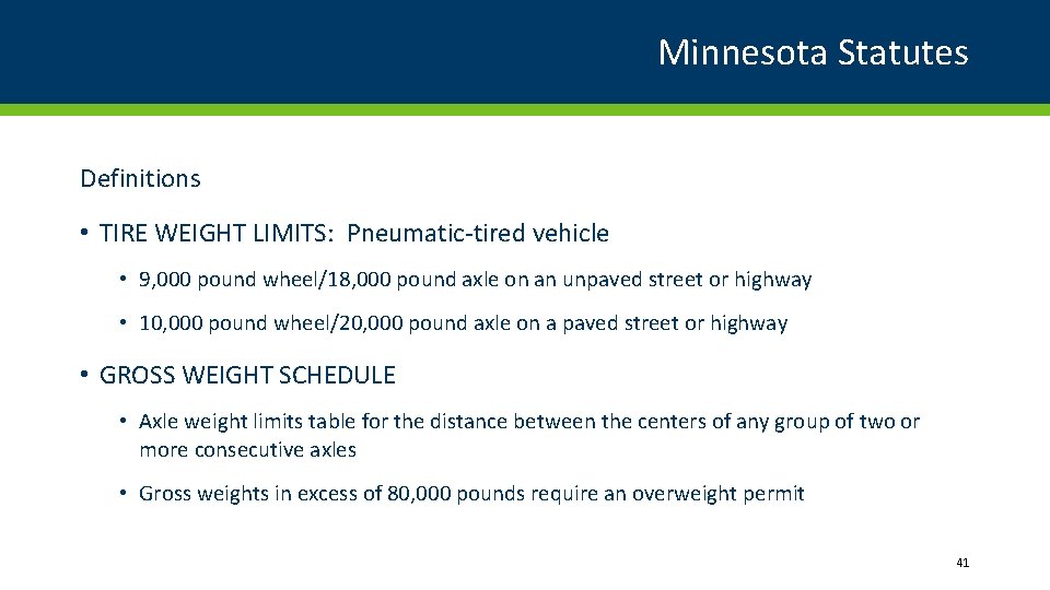 Minnesota Statutes Definitions • TIRE WEIGHT LIMITS: Pneumatic-tired vehicle • 9, 000 pound wheel/18,