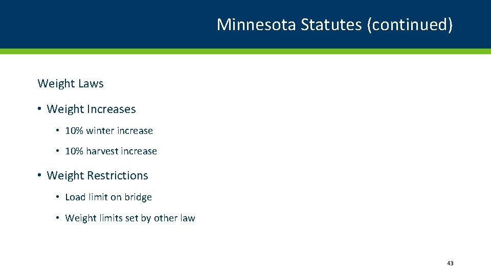Minnesota Statutes (continued) Weight Laws • Weight Increases • 10% winter increase • 10%