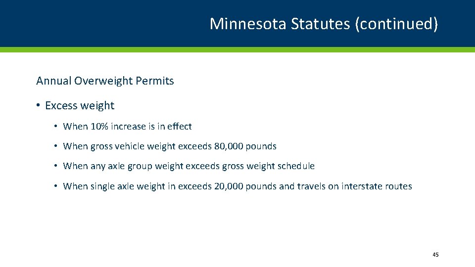Minnesota Statutes (continued) Annual Overweight Permits • Excess weight • When 10% increase is