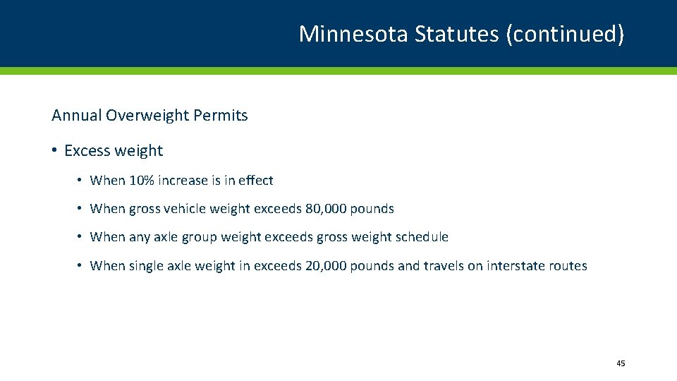 Minnesota Statutes (continued) Annual Overweight Permits • Excess weight • When 10% increase is Minnesota Statutes (continued) Annual Overweight Permits • Excess weight • When 10% increase is