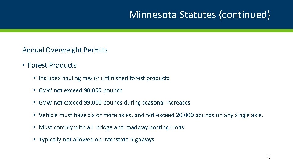 Minnesota Statutes (continued) Annual Overweight Permits • Forest Products • Includes hauling raw or