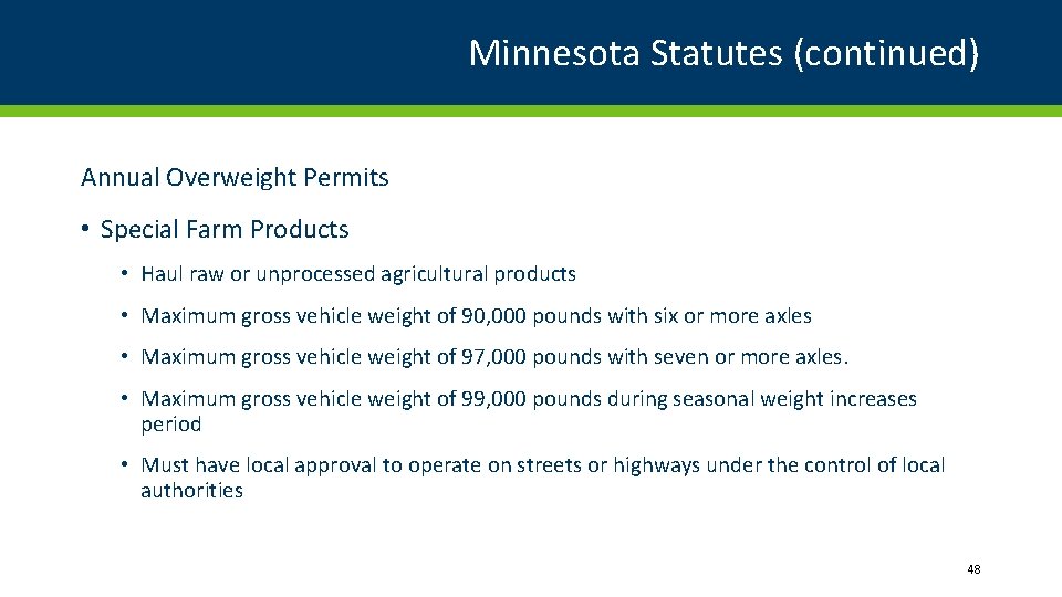 Minnesota Statutes (continued) Annual Overweight Permits • Special Farm Products • Haul raw or Minnesota Statutes (continued) Annual Overweight Permits • Special Farm Products • Haul raw or
