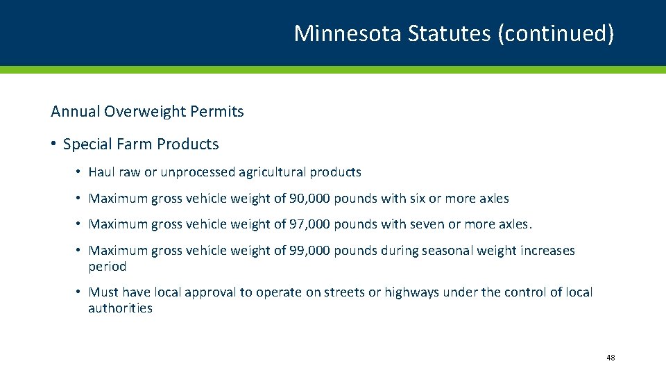 Minnesota Statutes (continued) Annual Overweight Permits • Special Farm Products • Haul raw or