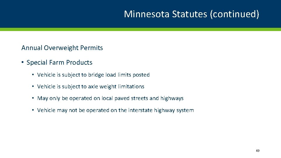 Minnesota Statutes (continued) Annual Overweight Permits • Special Farm Products • Vehicle is subject