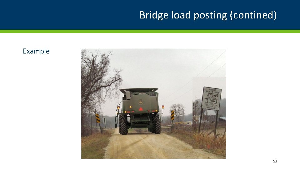 Bridge load posting (contined) Example 53 Bridge load posting (contined) Example 53