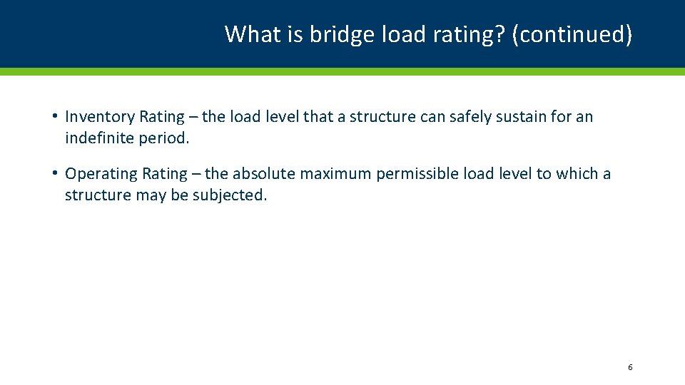 What is bridge load rating? (continued) • Inventory Rating – the load level that What is bridge load rating? (continued) • Inventory Rating – the load level that