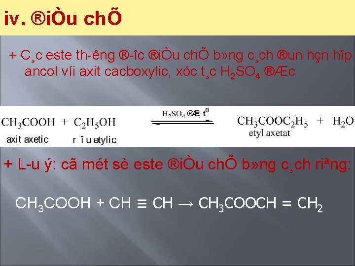 iv. ®iÒu chÕ + C¸c este th êng ® îc ®iÒu chÕ b» ng