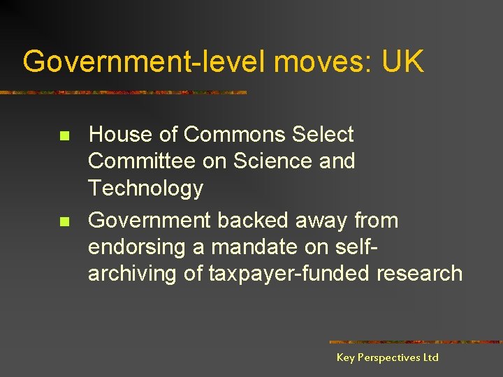 Government-level moves: UK n n House of Commons Select Committee on Science and Technology