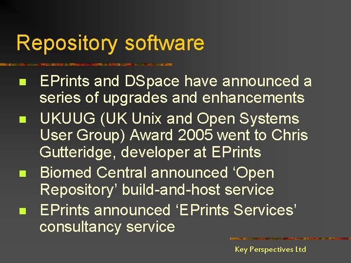 Repository software n n EPrints and DSpace have announced a series of upgrades and
