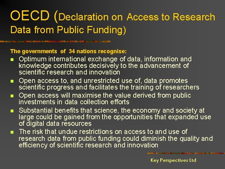OECD (Declaration on Access to Research Data from Public Funding) The governments of 34