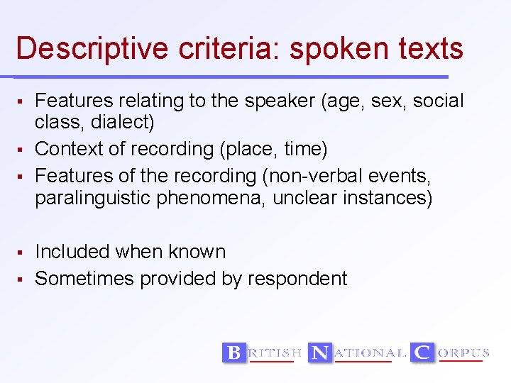 Descriptive criteria: spoken texts Features relating to the speaker (age, sex, social class, dialect)