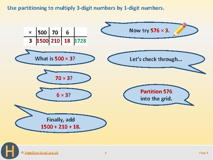 Use partitioning to multiply 3 -digit numbers by 1 -digit numbers. Now try 576