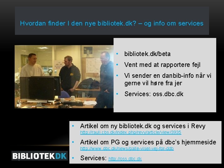 Hvordan finder I den nye bibliotek. dk? – og info om services • bibliotek.