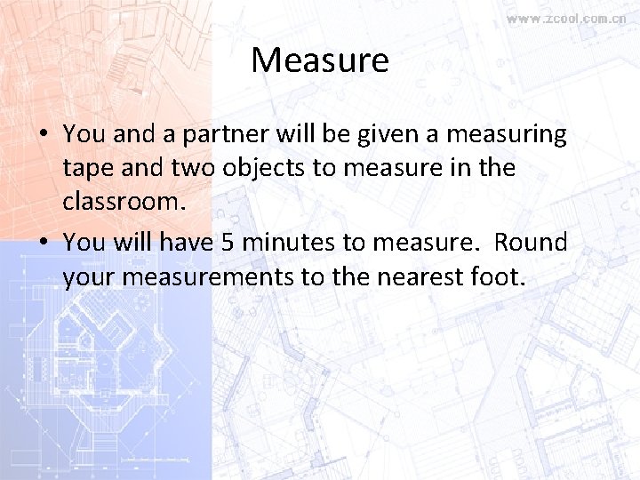 Measure • You and a partner will be given a measuring tape and two Measure • You and a partner will be given a measuring tape and two