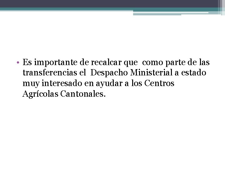  • Es importante de recalcar que como parte de las transferencias el Despacho