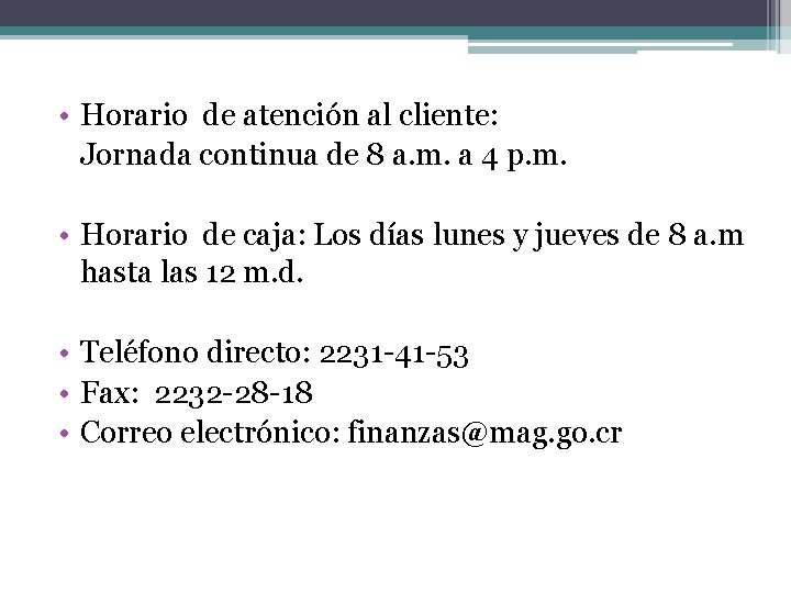  • Horario de atención al cliente: Jornada continua de 8 a. m. a