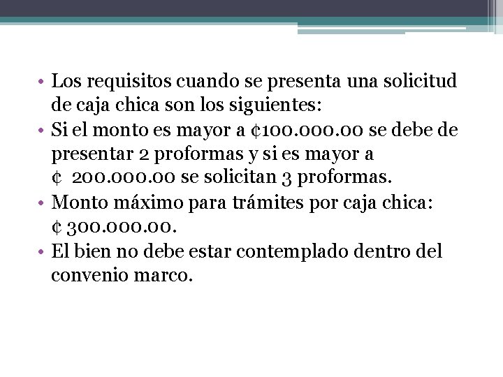  • Los requisitos cuando se presenta una solicitud de caja chica son los